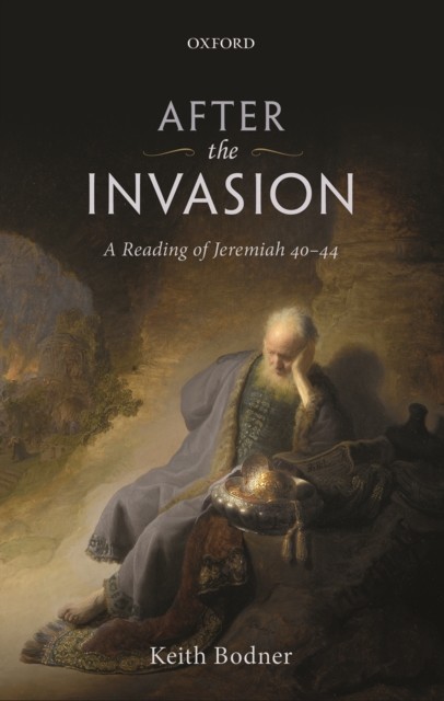 After the Invasion: A Reading of Jeremiah 40-44