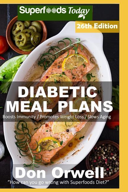 Diabetic Meal Plans: Diabetes Type-2 Quick & Easy Gluten Free Low Cholesterol Whole Foods Diabetic Recipes full of Antioxidants & Phytochem