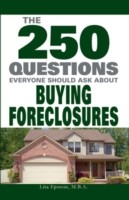 250 Questions Everyone Should Ask about Buying Foreclosures