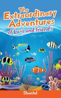 The Extraordinary Adventures of Levi and friend's