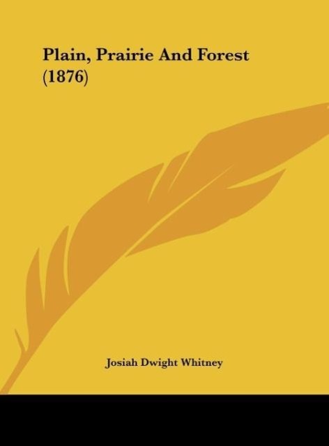 Plain, Prairie And Forest (1876)