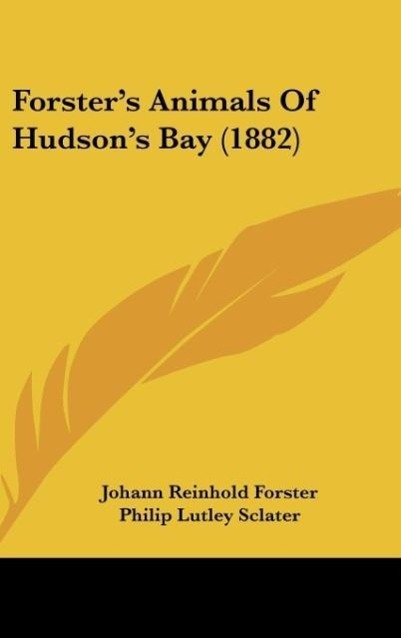 Forster's Animals Of Hudson's Bay (1882)