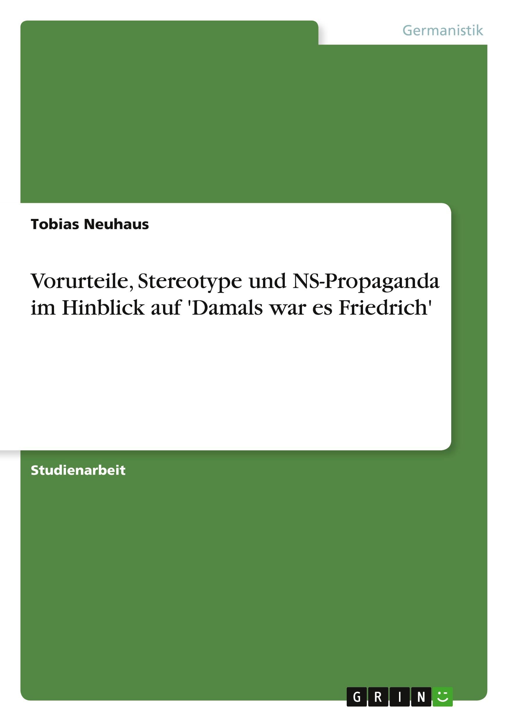 Vorurteile, Stereotype und NS-Propaganda im Hinblick auf 'Damals war es Friedrich'