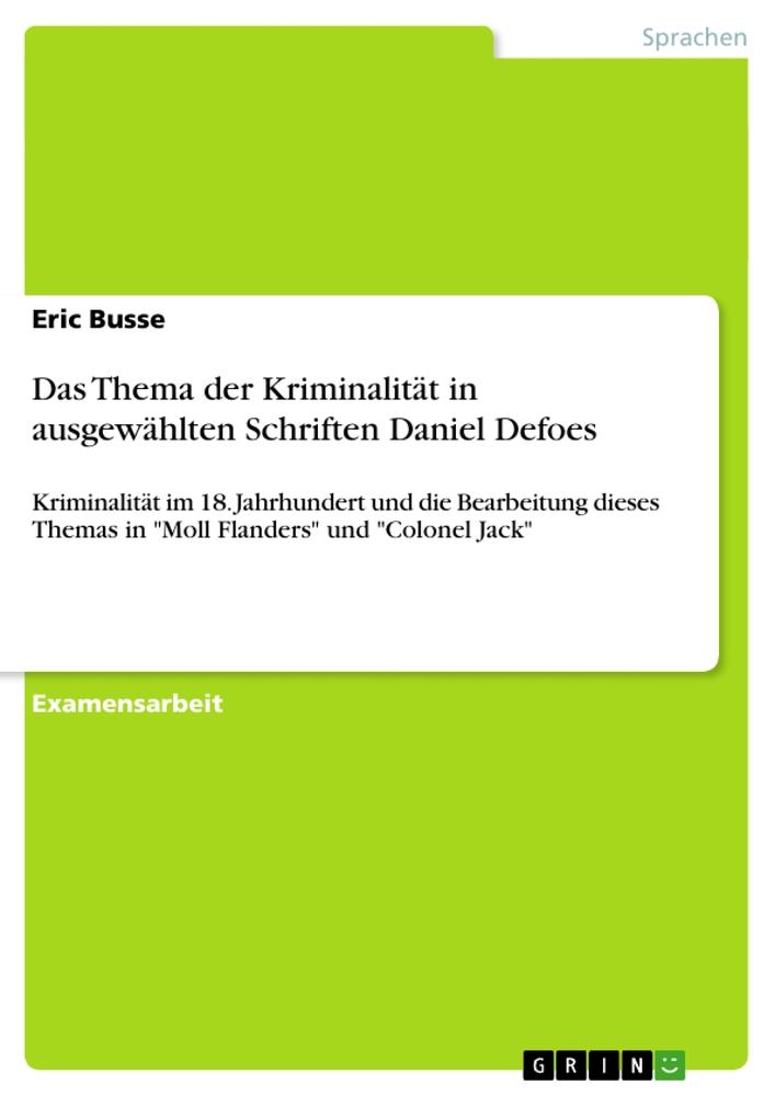 Das Thema der Kriminalität in ausgewählten Schriften Daniel Defoes