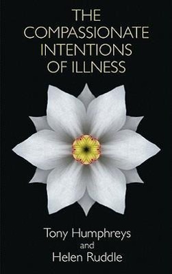 The Compassionate Intentions of Illness