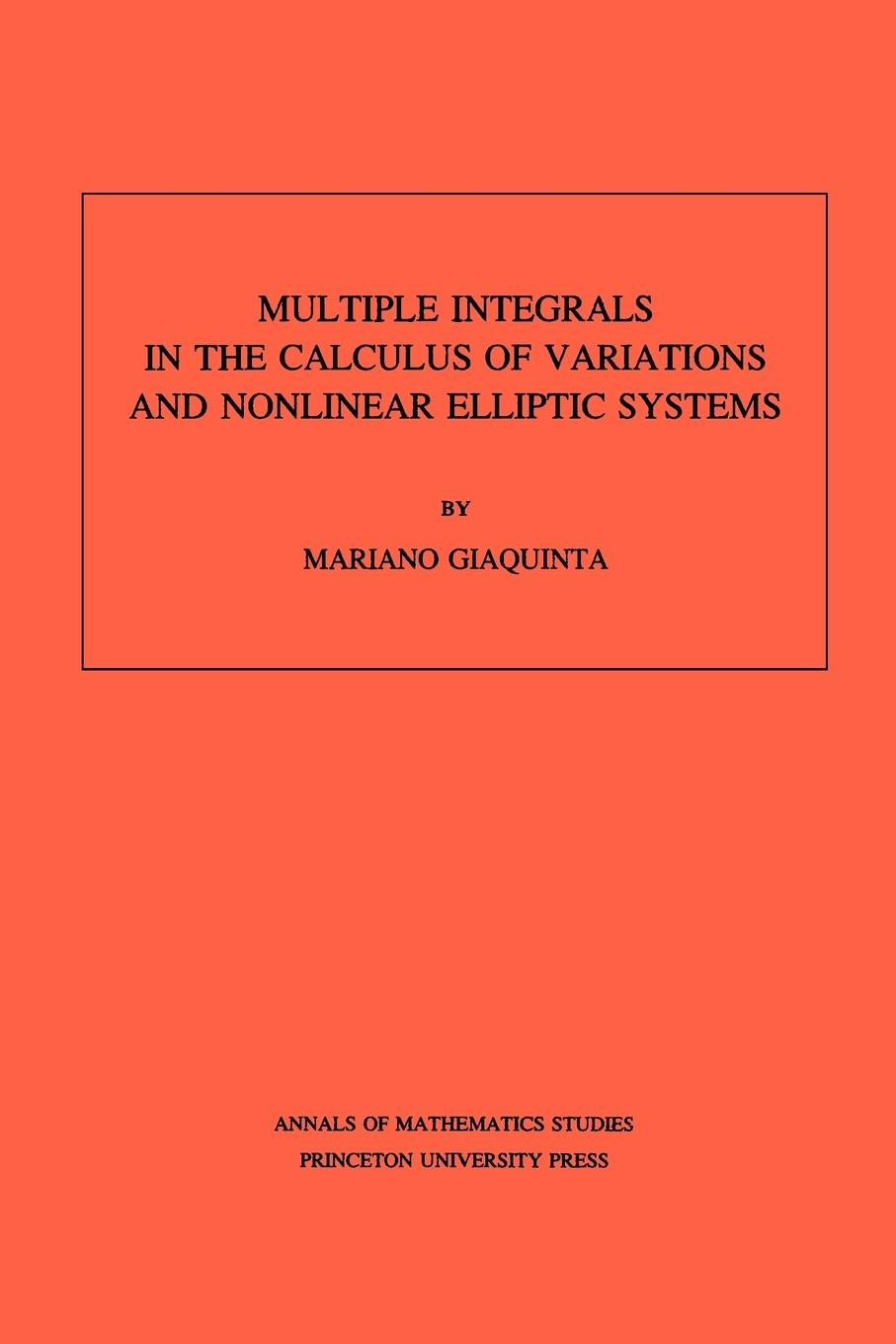 Multiple Integrals in the Calculus of Variations and Nonlinear Elliptic Systems. (AM-105), Volume 105