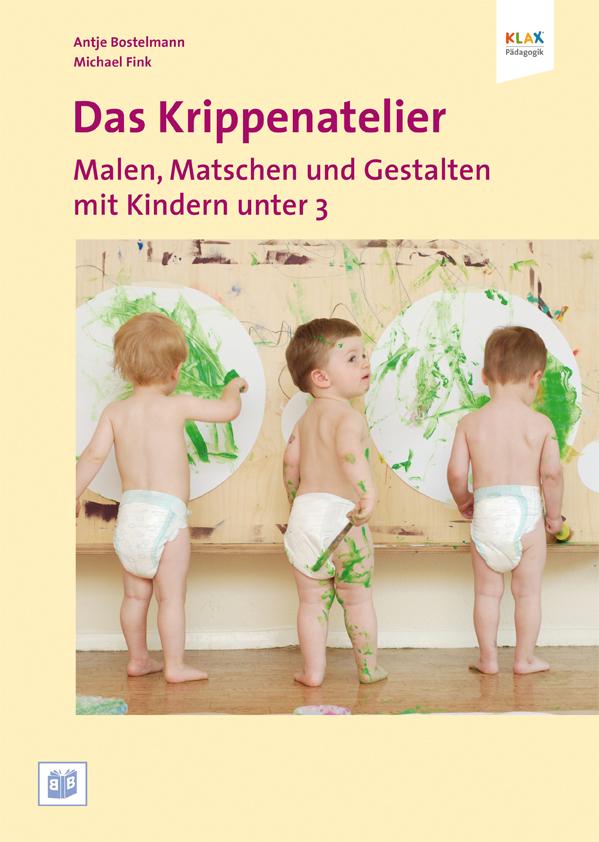 Das Krippenatelier: Malen, Matschen und Gestalten mit Kindern unter 3