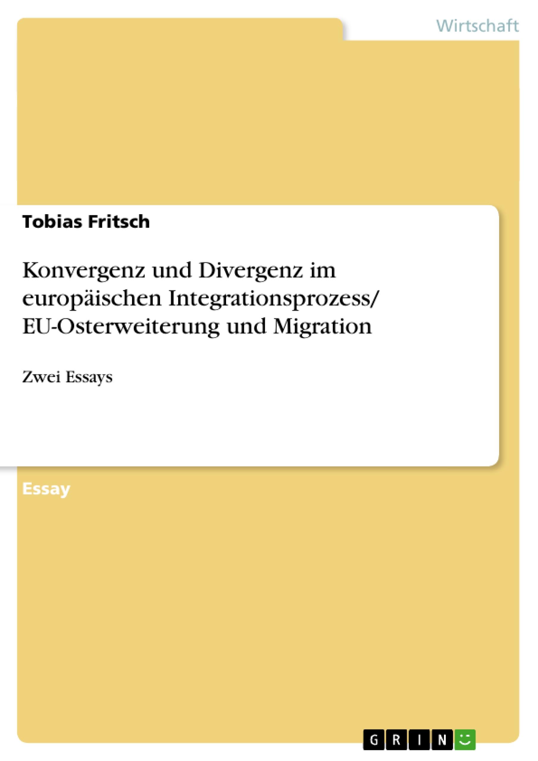 Konvergenz und Divergenz im europäischen Integrationsprozess/ EU-Osterweiterung und Migration