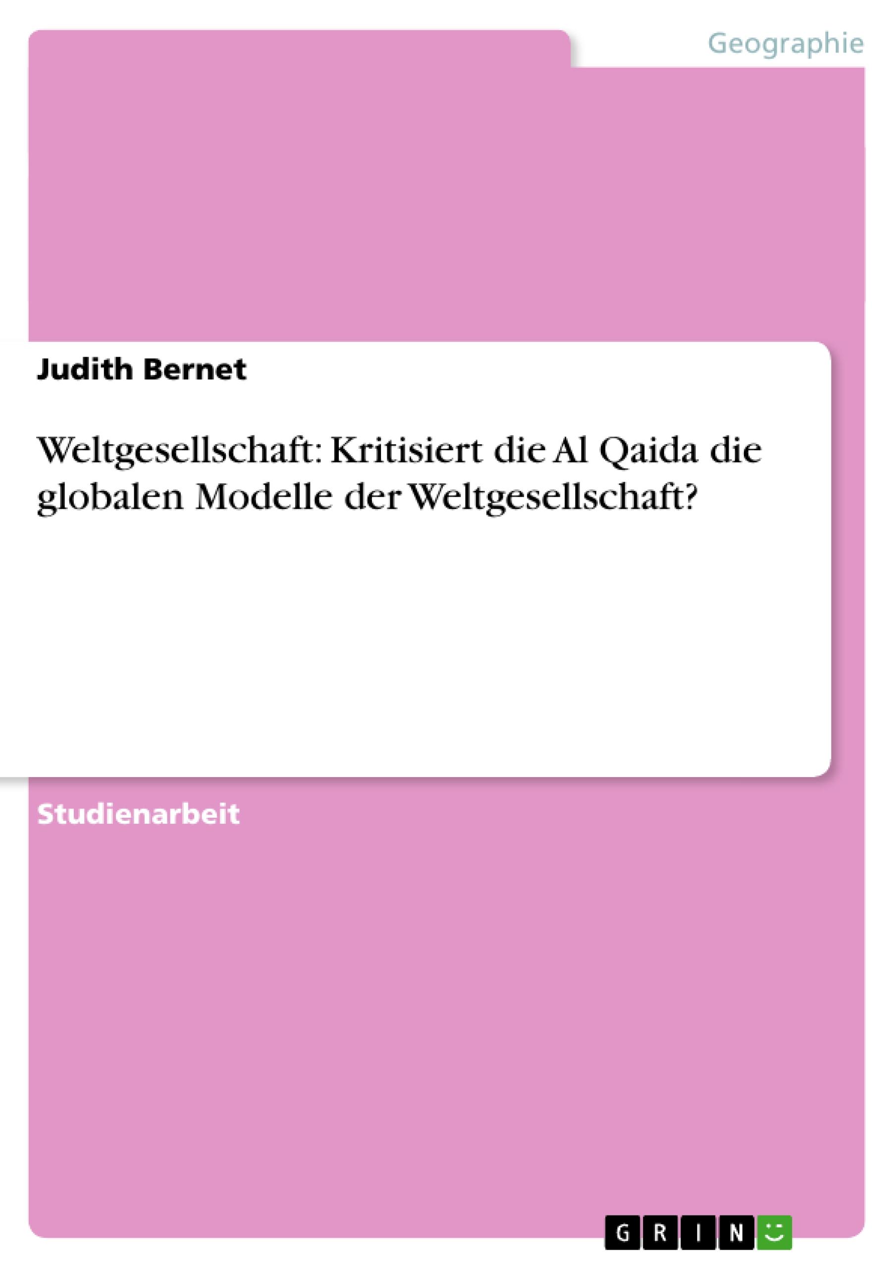 Weltgesellschaft: Kritisiert die Al Qaida die globalen Modelle der Weltgesellschaft?