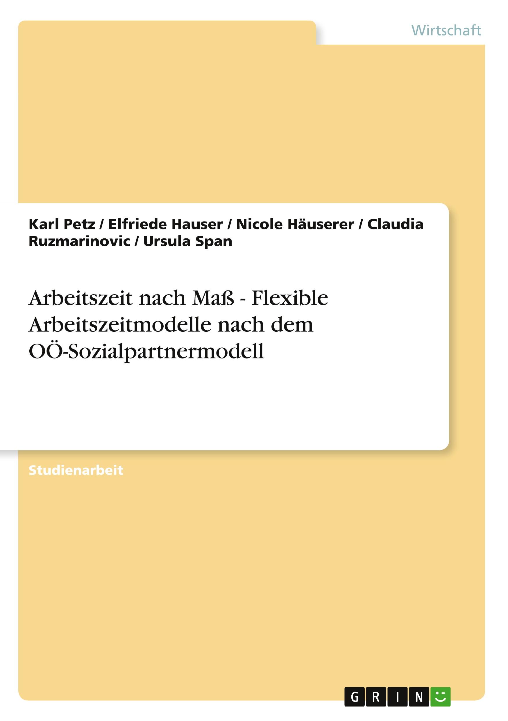 Arbeitszeit nach Maß - Flexible Arbeitszeitmodelle nach dem OÖ-Sozialpartnermodell