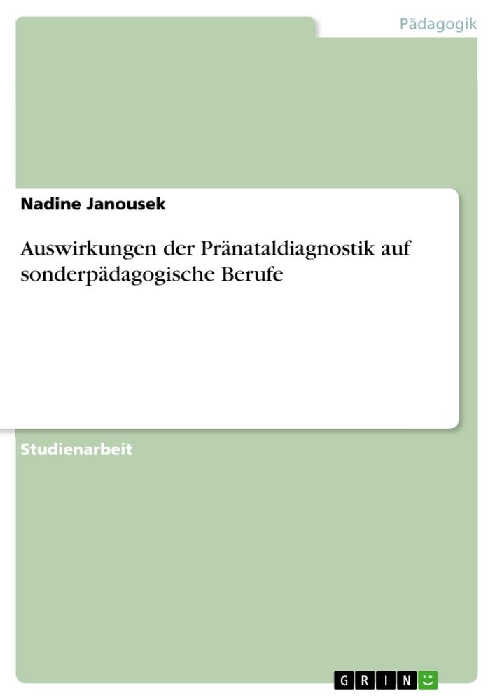 Auswirkungen der Pränataldiagnostik auf sonderpädagogische Berufe