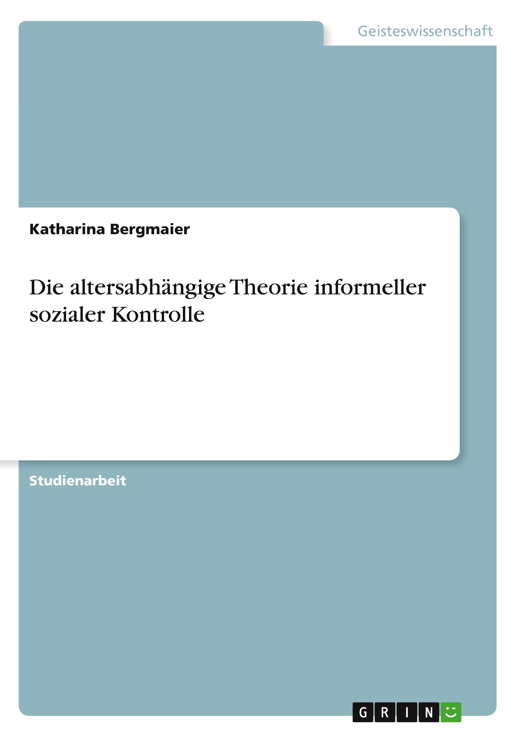 Die altersabhängige Theorie informeller sozialer Kontrolle