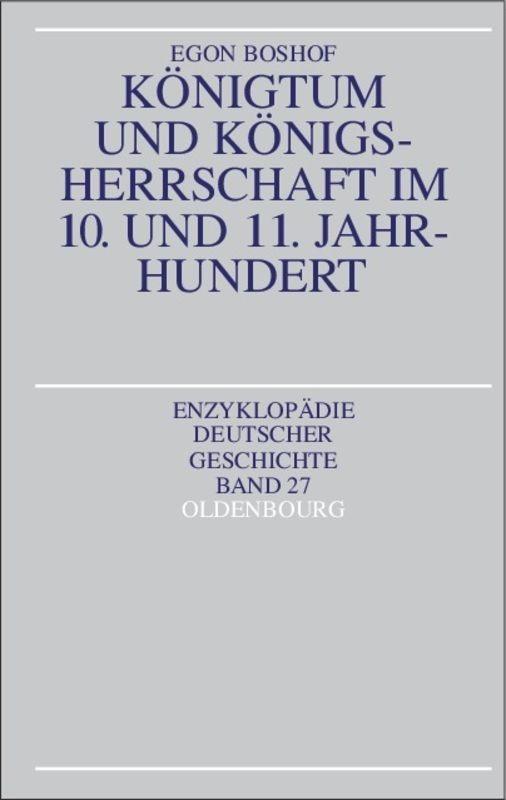 Königtum und Königsherrschaft im 10. und 11. Jahrhundert