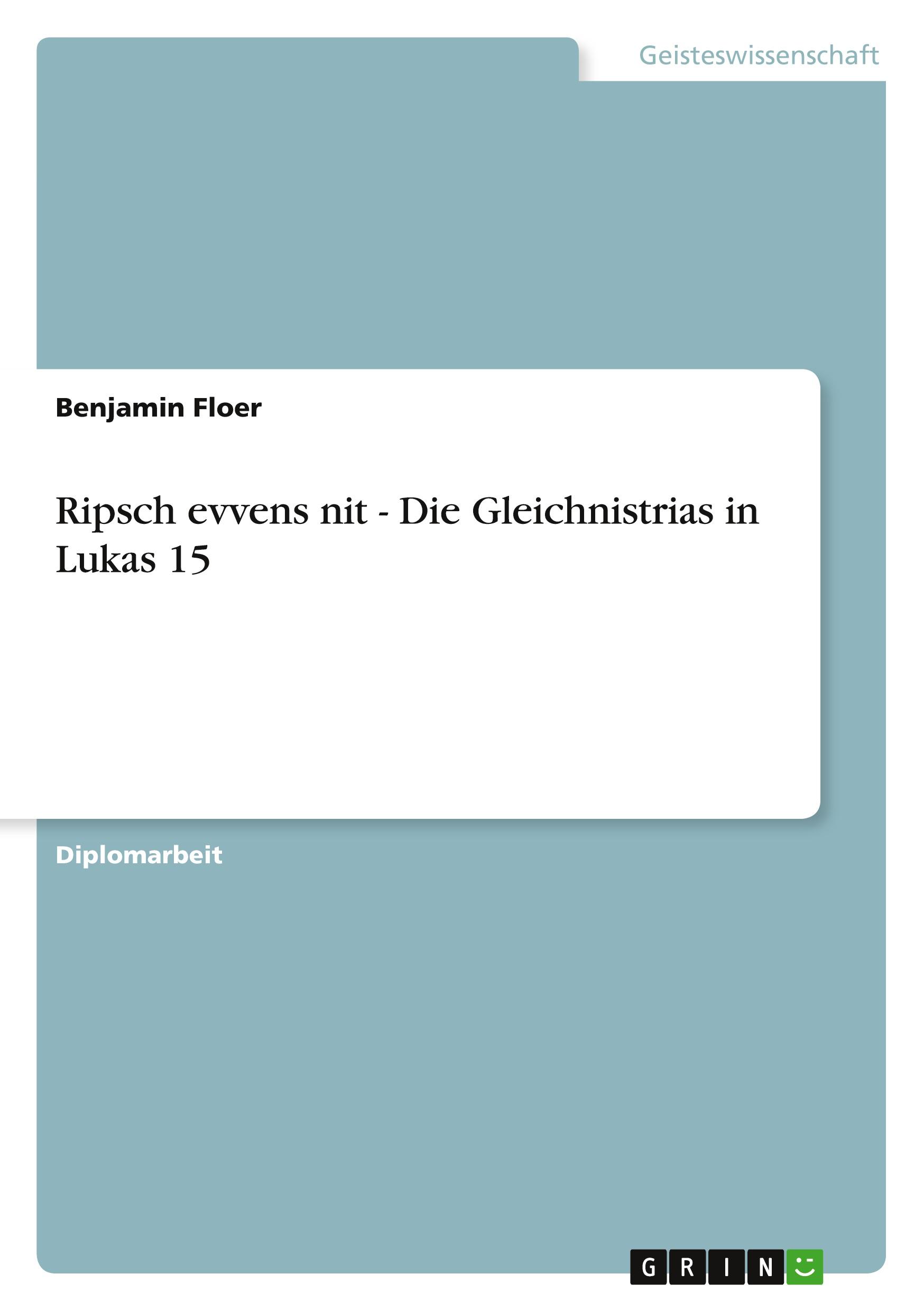 Ripsch evvens nit - Die Gleichnistrias in Lukas 15