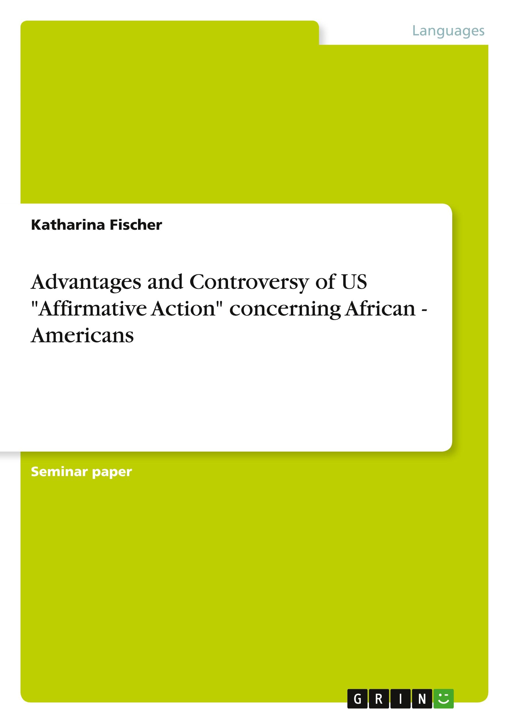 Advantages and Controversy of US "Affirmative Action" concerning African - Americans