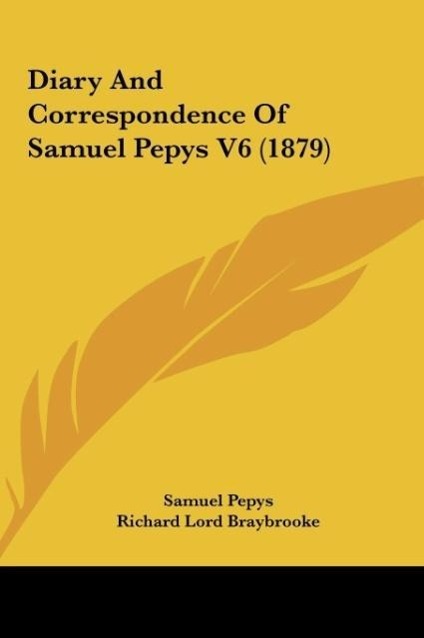 Diary And Correspondence Of Samuel Pepys V6 (1879)