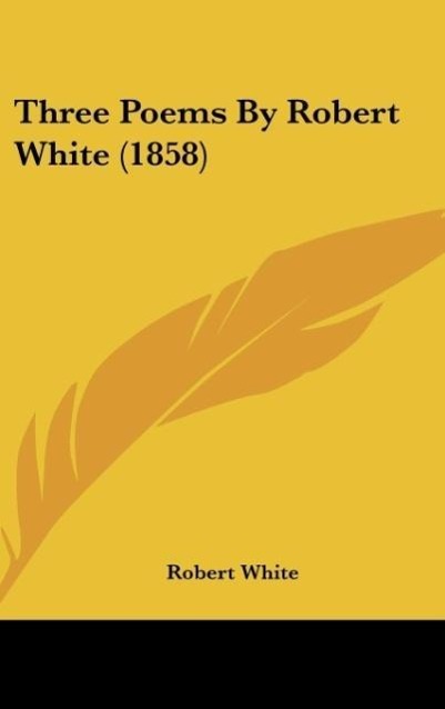 Three Poems By Robert White (1858)