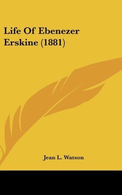 Life Of Ebenezer Erskine (1881)