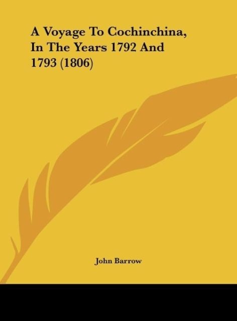 A Voyage To Cochinchina, In The Years 1792 And 1793 (1806)