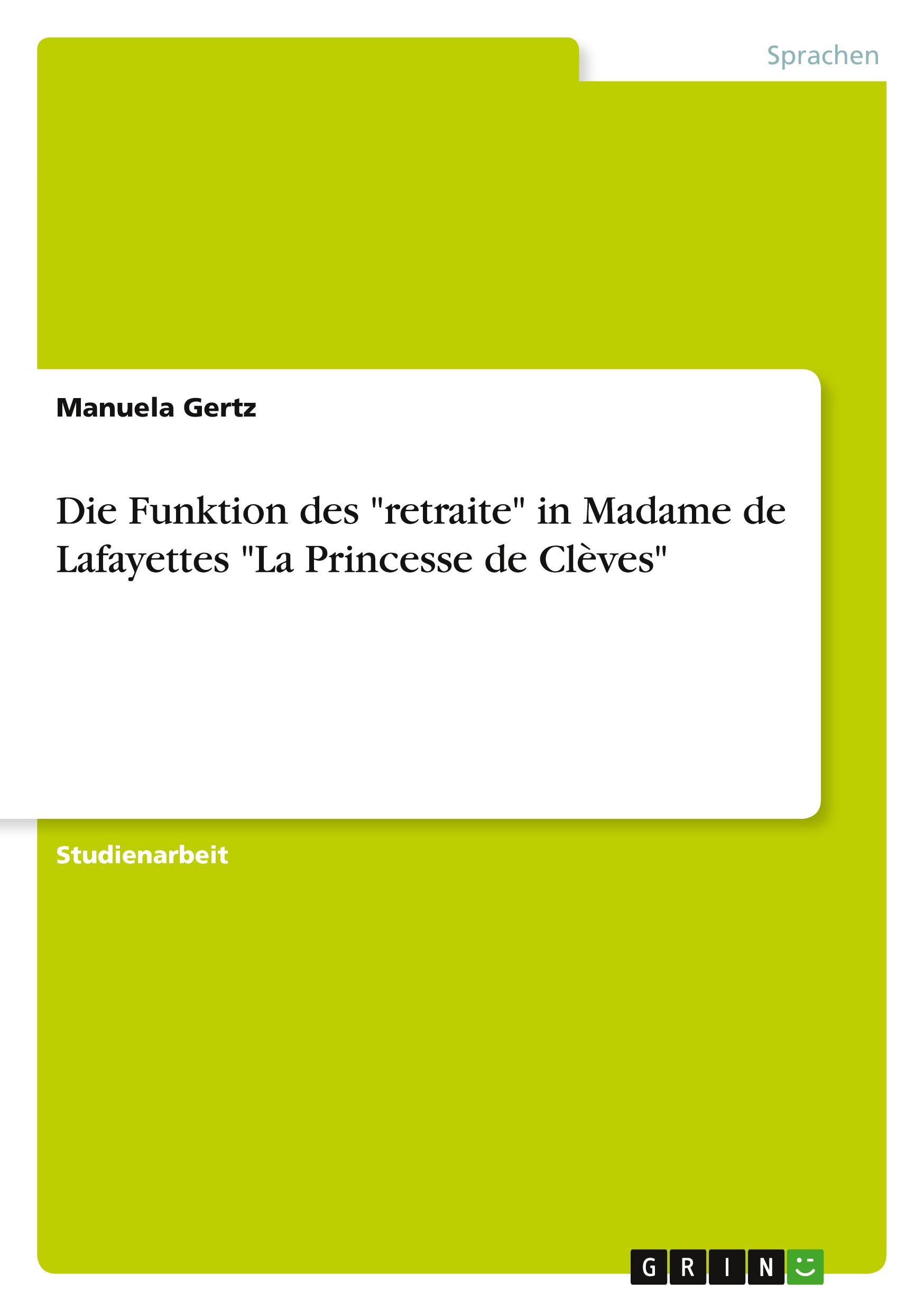 Die Funktion des "retraite" in Madame de Lafayettes "La Princesse de Clèves"