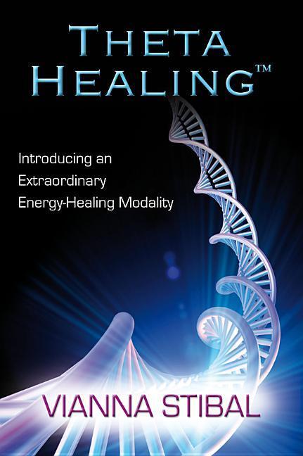 Thetahealing: Introducing an Extraordinary Energy Healing Modality