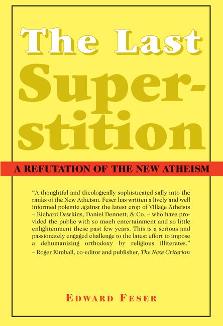 The Last Superstition: A Refutation of the New Atheism