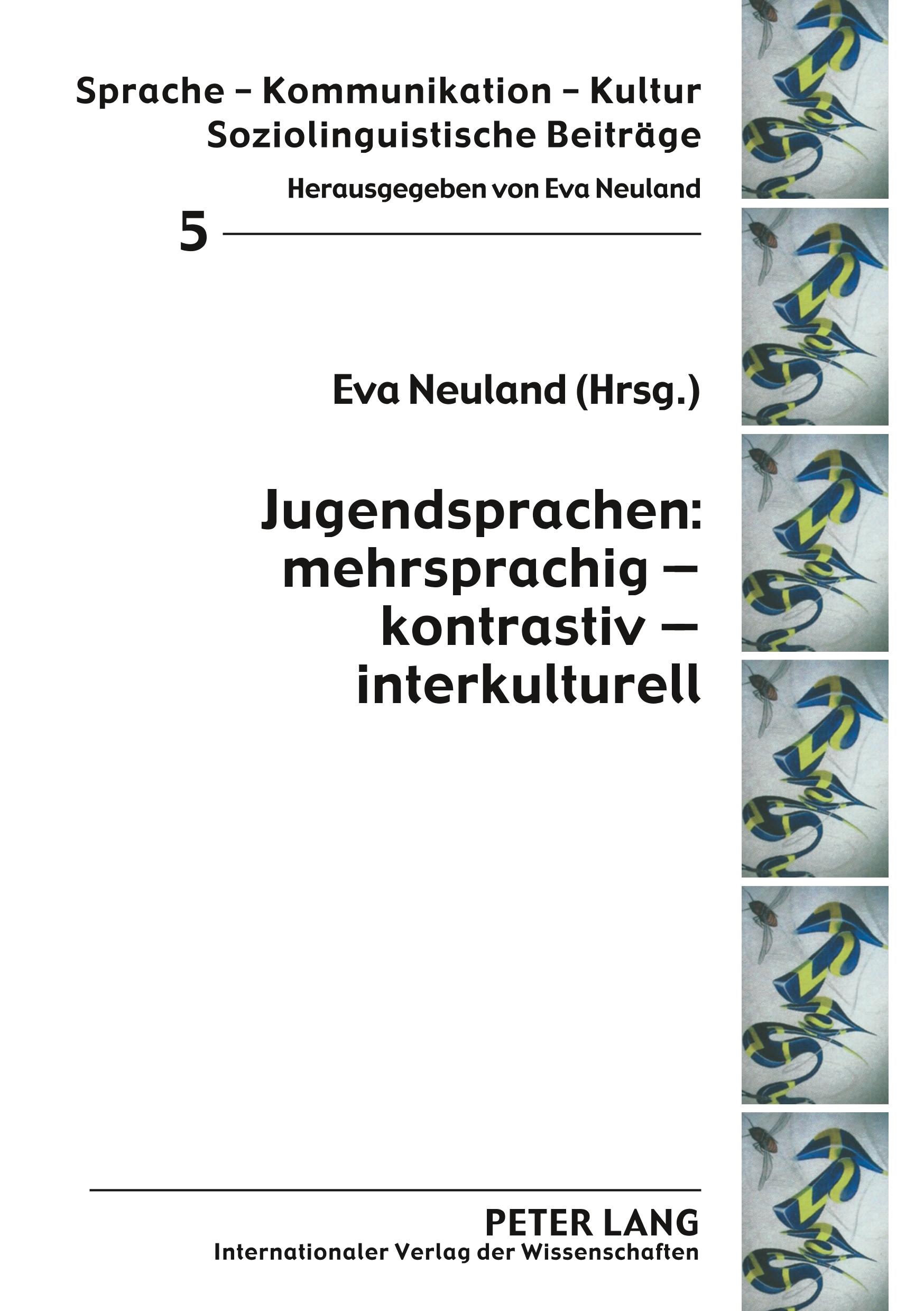 Jugendsprachen: mehrsprachig ¿ kontrastiv ¿ interkulturell