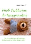 Hiob Teddorius, der Honeymoonbear