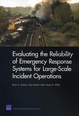 Evaluating the Reliability of Emergency Response Systems for Large-Scale Incident Operations