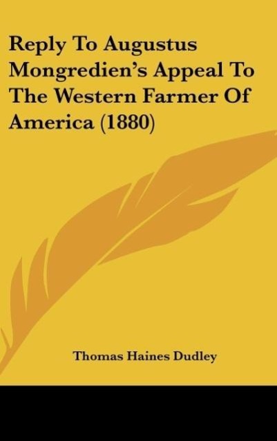 Reply To Augustus Mongredien's Appeal To The Western Farmer Of America (1880)