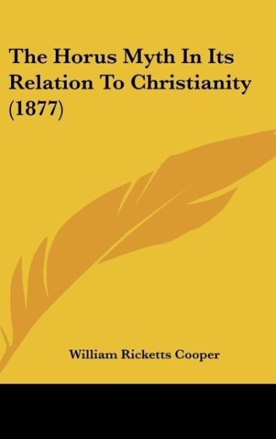 The Horus Myth In Its Relation To Christianity (1877)