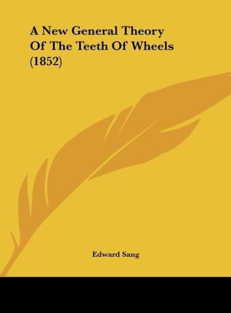 A New General Theory Of The Teeth Of Wheels (1852)