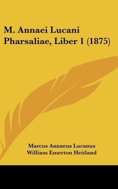 M. Annaei Lucani Pharsaliae, Liber 1 (1875)