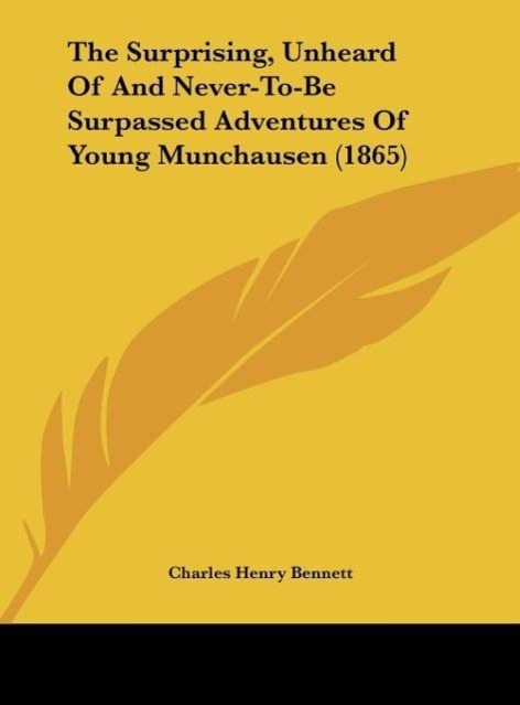 The Surprising, Unheard Of And Never-To-Be Surpassed Adventures Of Young Munchausen (1865)