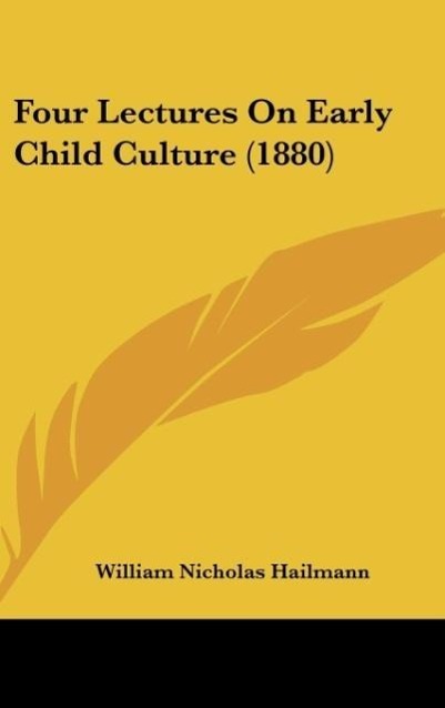 Four Lectures On Early Child Culture (1880)