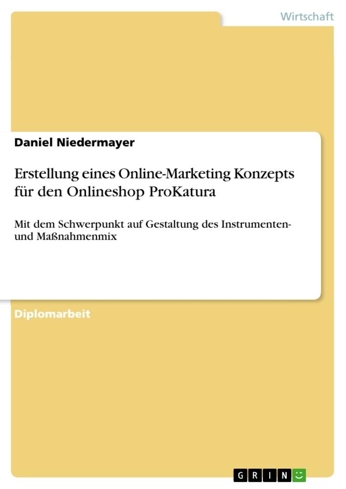 Erstellung eines Online-Marketing Konzepts für den Onlineshop ProKatura