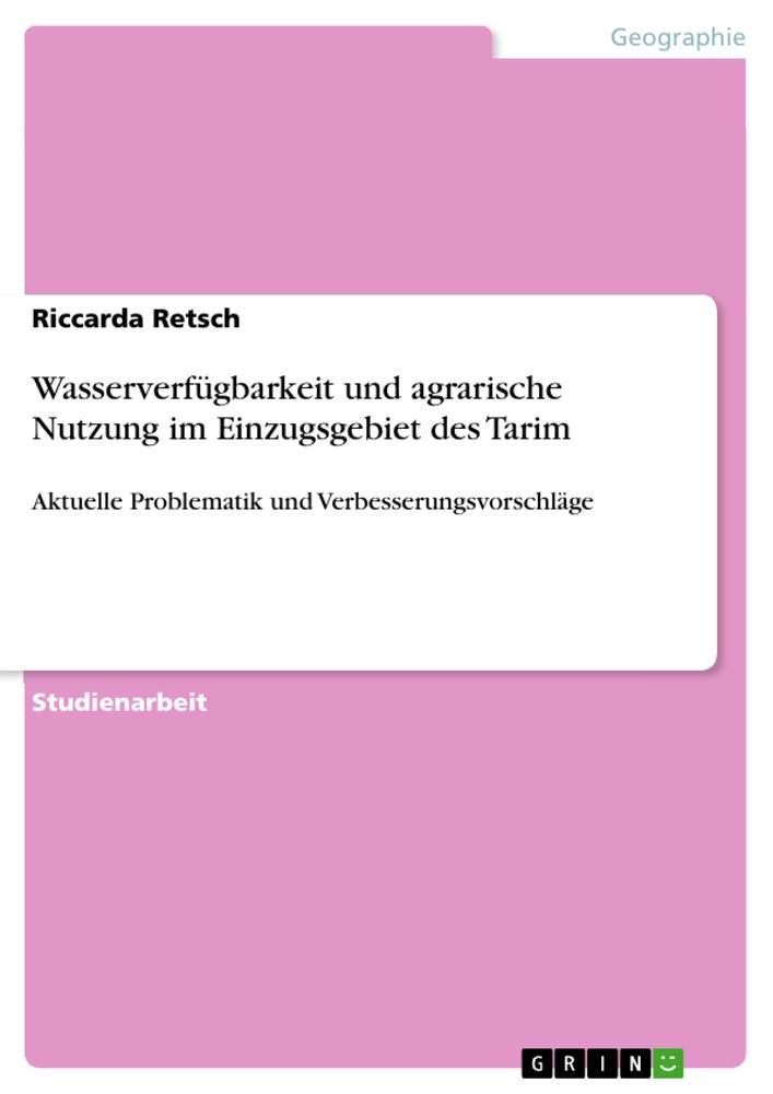 Wasserverfügbarkeit und agrarische Nutzung im Einzugsgebiet des Tarim