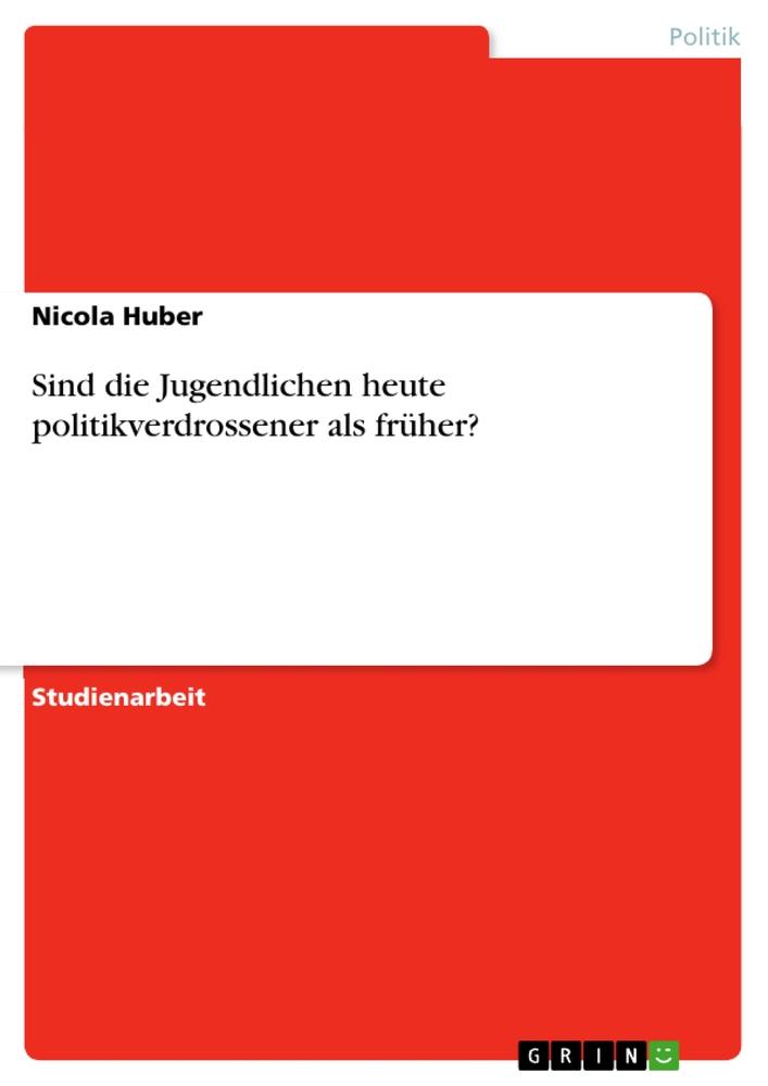 Sind die Jugendlichen heute politikverdrossener als früher?