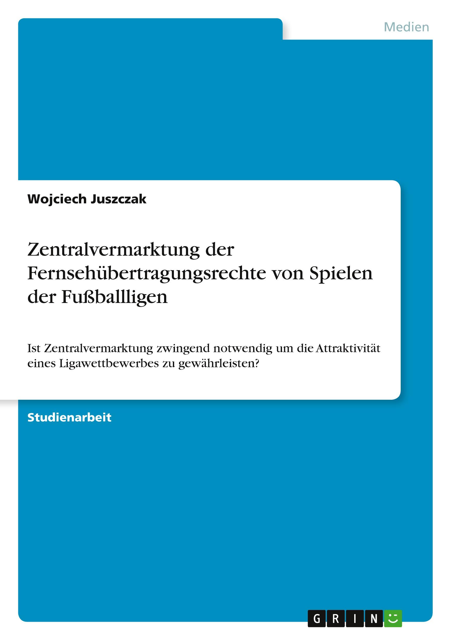 Zentralvermarktung der Fernsehübertragungsrechte von Spielen der Fußballligen