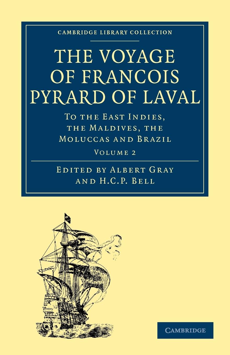 The Voyage of Francois Pyrard of Laval to             the East Indies, the             Maldives, the Moluccas and             Brazil - Volume 2