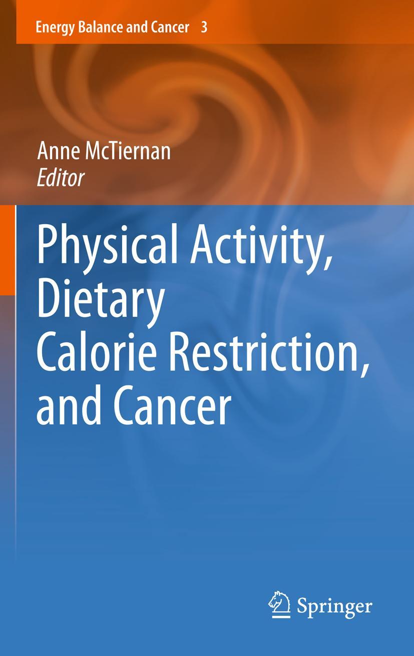 Physical Activity, Dietary Calorie Restriction, and Cancer