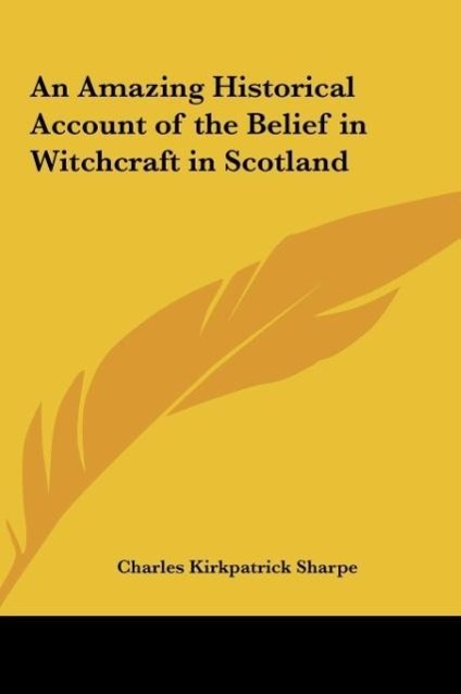 An Amazing Historical Account of the Belief in Witchcraft in Scotland