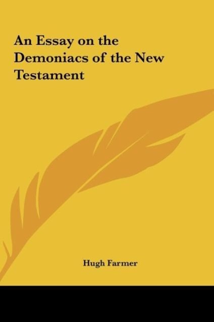 An Essay on the Demoniacs of the New Testament