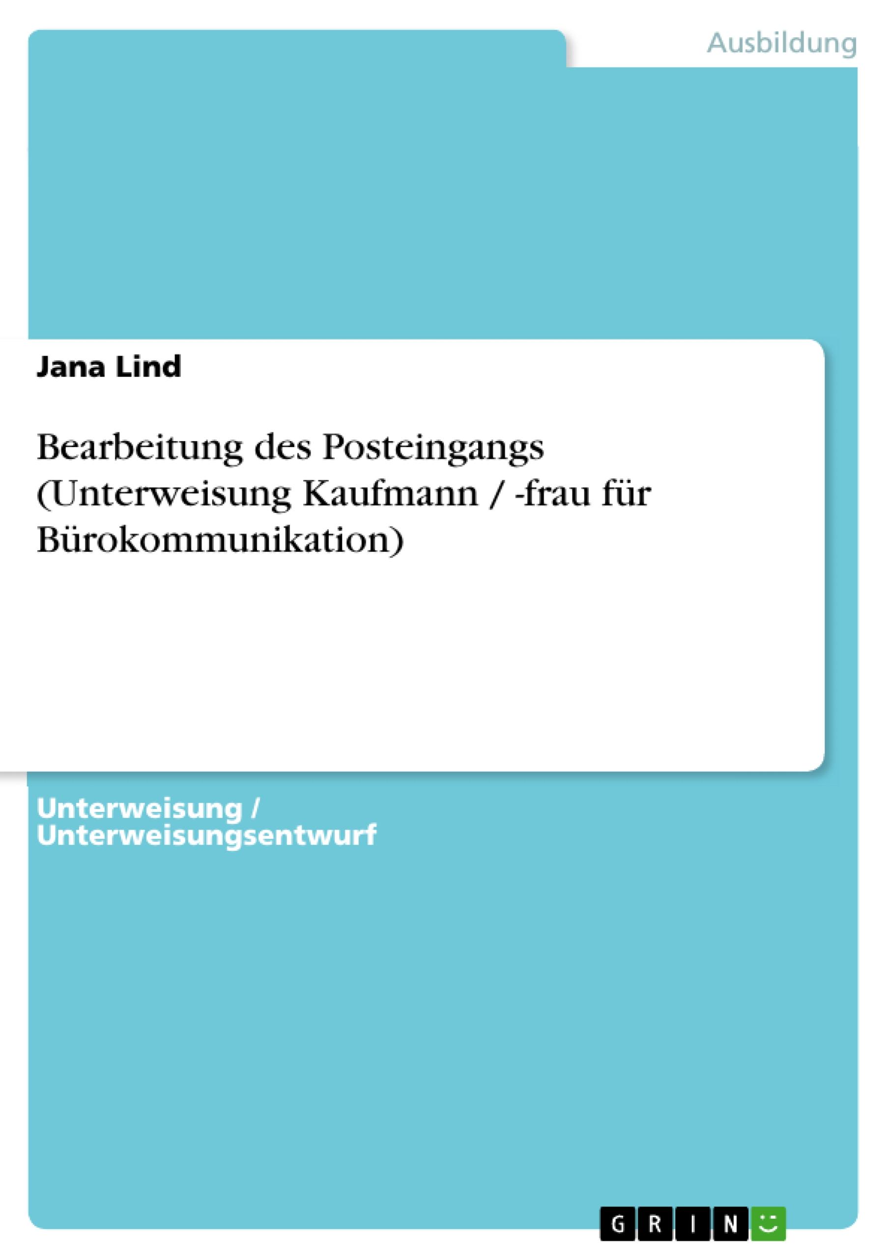 Bearbeitung des Posteingangs (Unterweisung Kaufmann / -frau für Bürokommunikation)