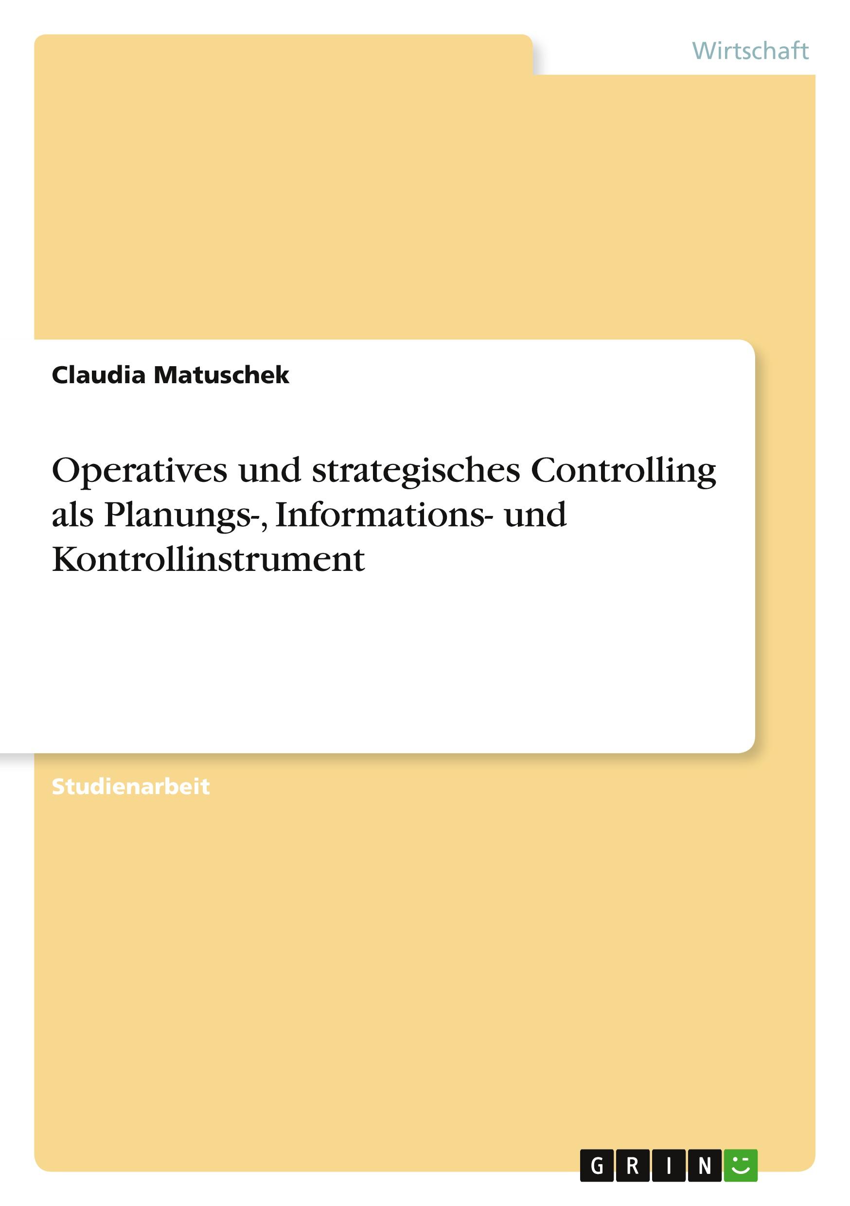 Operatives und  strategisches Controlling als Planungs-, Informations- und Kontrollinstrument