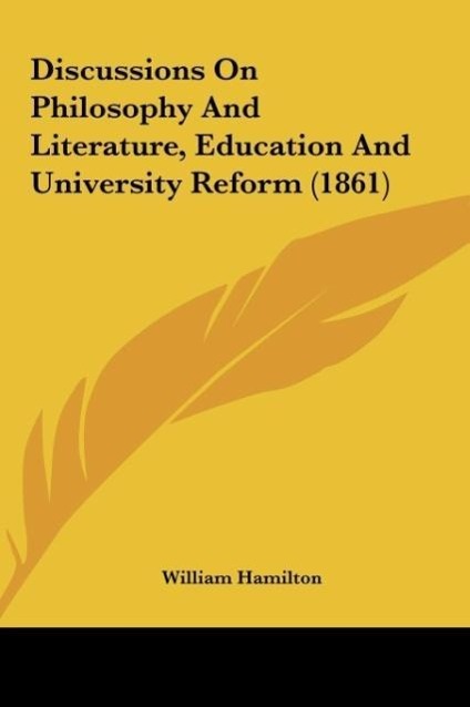 Discussions On Philosophy And Literature, Education And University Reform (1861)