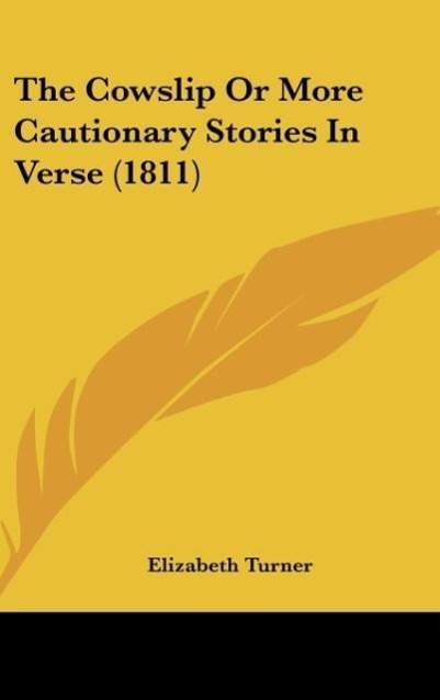 The Cowslip Or More Cautionary Stories In Verse (1811)