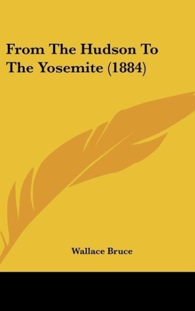 From The Hudson To The Yosemite (1884)