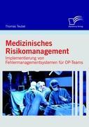 Medizinisches Risikomanagement: Implementierung von Fehlermanagementsystemen für OP-Teams