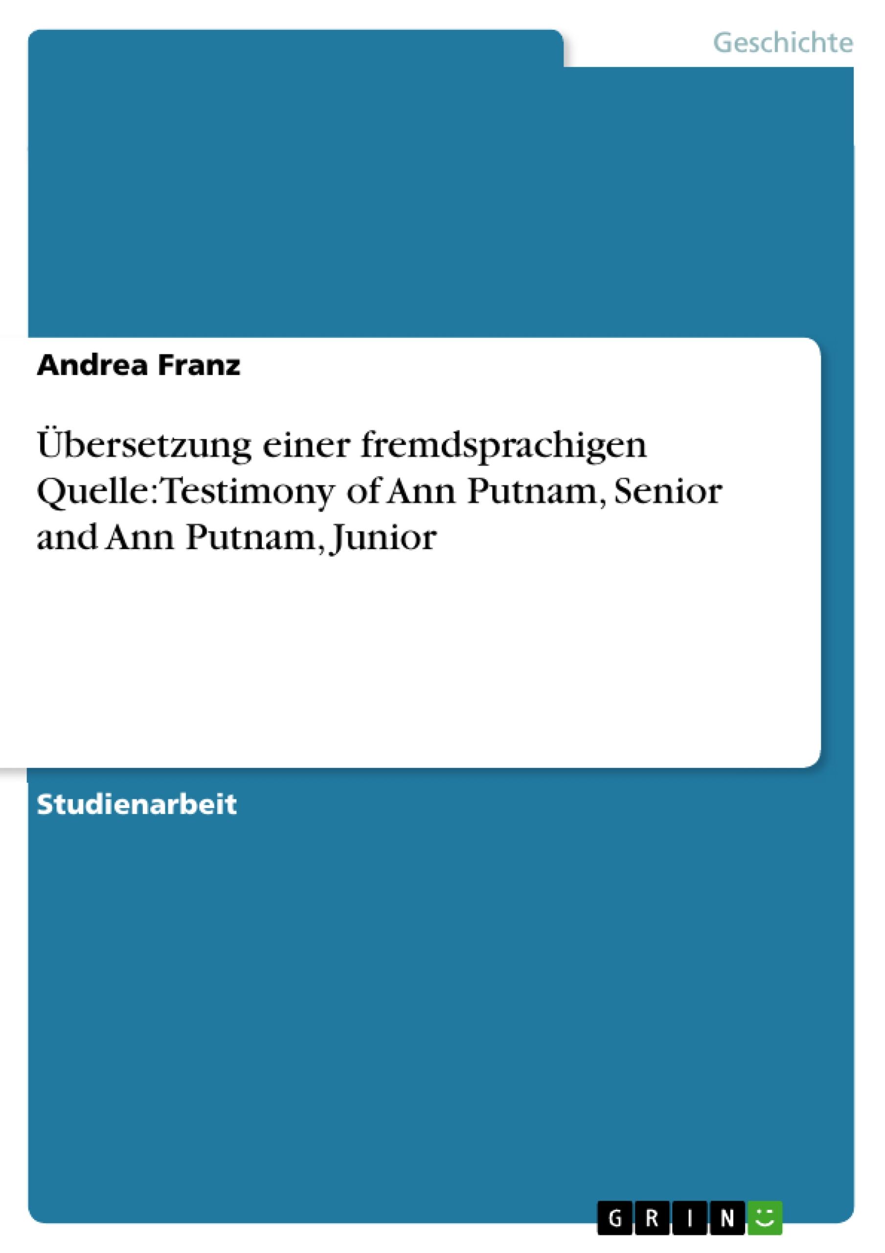 Übersetzung einer fremdsprachigen Quelle:Testimony of Ann Putnam, Senior and Ann Putnam, Junior